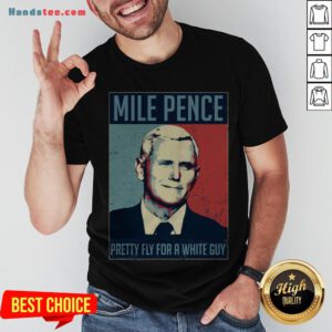 Official Mile Pence Pretty Fly For A White Guy Shirt - Design By Handstee.com