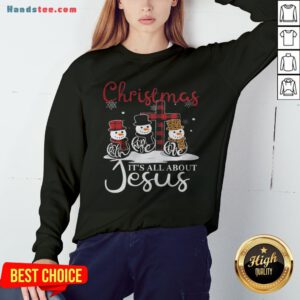 Pretty Snowman Christmas It’s All About Jesus Sweatshirt - Design By Handstee.com
