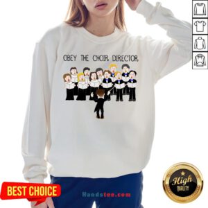Grateful Obey The Choir Director Sweatshirt - Design by Handstee.com