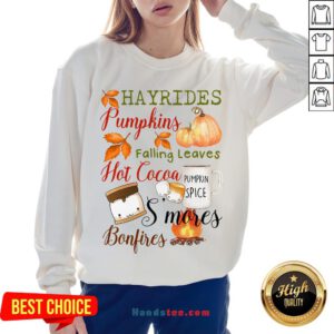 Hayrides Pumpkins Falling Leaves Hot Cocoa S’mores Bonfires Sweatshirt
