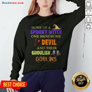 Home Of A Spooky Witch One Handsome Devil And Their Ghoulish Goblins Halloween Sweatshirt - Design By Handstee.com