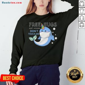 Free Hugs Just Kidding Don't Touch Me Unicorn Narwhal Mask Sweatshirt - Design By Handstee.com