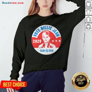 Awesome Vote Billie Jean 2020 Fair Is Fair Sweatshirt - Design By Handstee.com