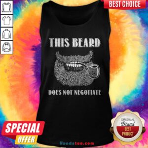 Funny This Beard Does Not Negotiate Tank Top