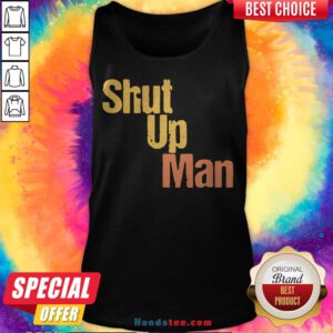 Official Shut Up Man Tank Top