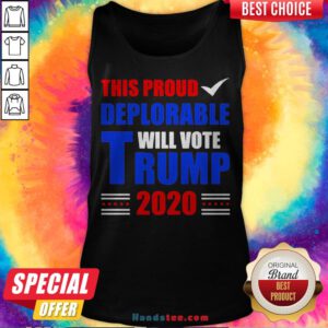 This Proud Deplorable Will Vote Trump 2020 Tank Top