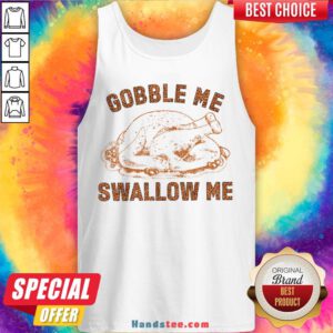 Pretty Chicken Gobble Me Swallow Me Tank Top - Design By Handstee.com