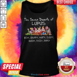 The Seven Dwarfs Of Lupus Achy Grumpy Hurty Sleepy Ouchy Foggy Dopey Tank Top - Design By Handstee.com