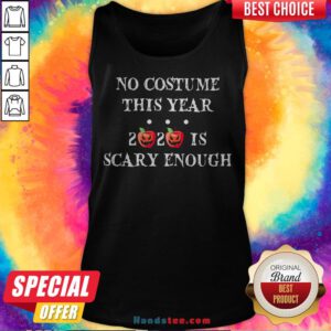 No Costume This Year 2020 Is Scary Enough Apple Halloween Tank Top - Design By Handstee.com