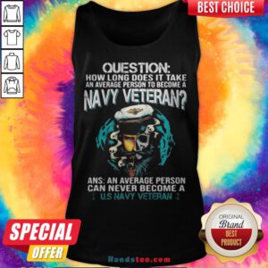 Question How Long Does It Take An Average Person To Become A Navy Veteran Skull Tank Top - Design By Handstee.com