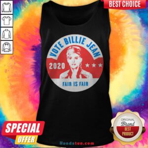 Awesome Vote Billie Jean 2020 Fair Is Fair Tank Top - Design By Handstee.com