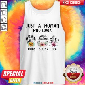 Top Just A Woman Who Loves Paw Dogs Books Tea Flowers Tank Top- Design By Handstee.com