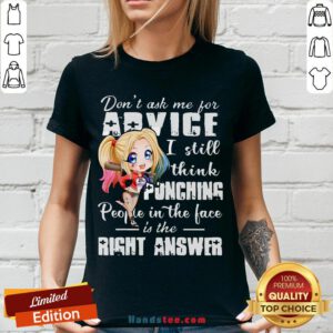 Harley Quinn Don’t Ask Me For Advice I Still Think Punching People In The Face Is The Right Answer V-neck - Design by Handstee.com