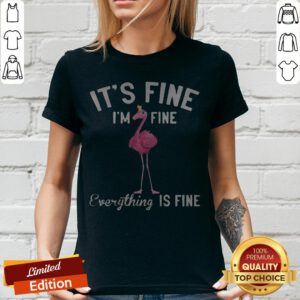Funny It’s Fine I’m Fine Everything Is Fine Flamingo V-neck