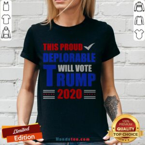 This Proud Deplorable Will Vote Trump 2020 V-neck