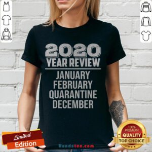 Year Review January February Quarantine December V-neck - Design By Handstee.com