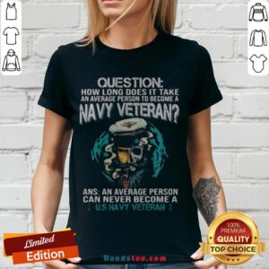 Question How Long Does It Take An Average Person To Become A Navy Veteran Skull V-neck - Design By Handstee.com