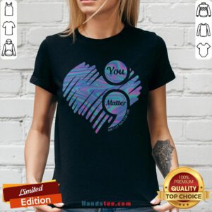 You Matter Don't Let Your Story End Heart Hologram V-neck - Design By Handstee.com