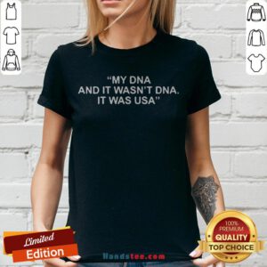 Funny My DNA And It Wasn't DNA It Was USA V-neck - Design By Handstee.com
