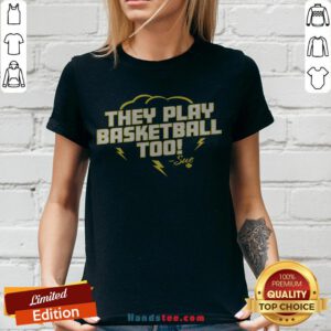 Good They Play Basketball Too 2020 Sue V-neck - Design By Handstee.com