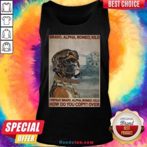 Bravo Alpha Romeo Kilo I Repeat Bravo Alpha Romeo Kilo How Do You Copy Over Tank-Top- Design By Handstee.com