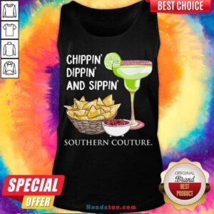 Chippin Dippin And Sippin Southern Couture Tank-Top- Design By Handstee.com