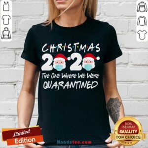 Christmas 2020 The One Where We Were Quarantined V-neck- Design By Handstee.com