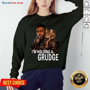 Awesome David Ajala I’m Holding A Grudge Sweatshirt- Design By Handstee.com