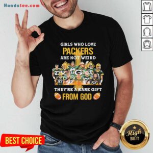 Awesome Girls Who Love Green Bay Packers Are Not Weird They Are A Rare Gift From God Cross Shirt- Design By Handstee.com