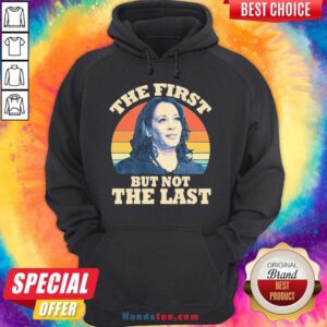 Kamala The First But Not The Last Vintage Hoodie- Design By Handstee.com