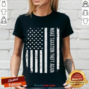 Awesome Make Taxation Theft Again American Flag V-neck- Design By Handstee.com