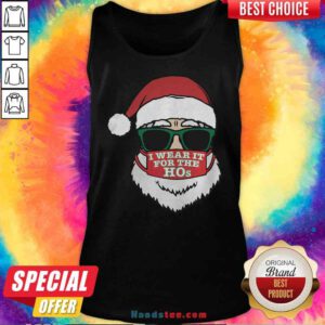 Awesome Santa Clause Christmas Ho Mask I Wear It For The Hos Merry Xmas Tank-Top Design By Proposetees.com