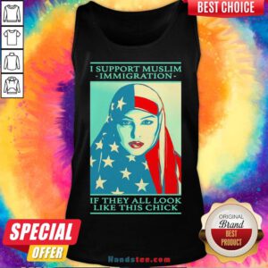 Awesome Shepard Fairey I Support Muslim Immigration If They All Look Like This Chick Tank Top- Design By Handstee.com
