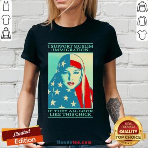 Awesome Shepard Fairey I Support Muslim Immigration If They All Look Like This Chick V-neck- Design By Handstee.com