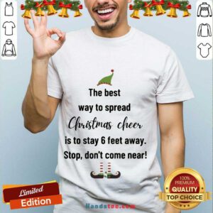 Awesome The Best Way To Spread Christmas Cheer Elf Shirt- Design By Handstee.com