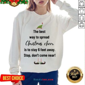 Awesome The Best Way To Spread Christmas Cheer Elf Sweatshirt- Design By Handstee.com