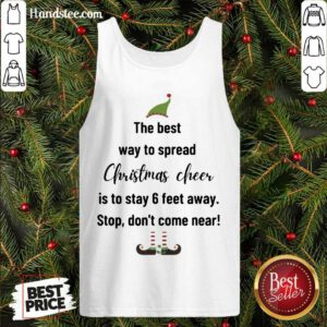 Awesome The Best Way To Spread Christmas Cheer Elf Tank Top- Design By Handstee.com
