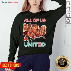Funny All Of Us United By Biden Harris President 2020 Sweatshirt- Design By Handstee.com
