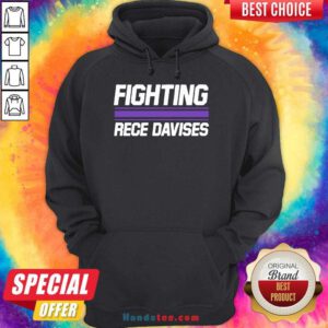 Funny Fighting Rece Davises Hoodie- Design By Handstee.com