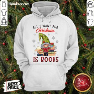 Funny Gnome All I Want For Christmas Is Books Hoodie- Design By Handstee.com