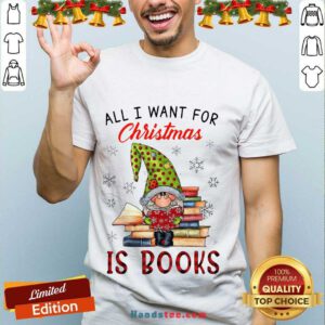 Funny Gnome All I Want For Christmas Is Books Shirt- Design By Handstee.com