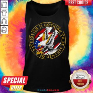 Funny Patriotism Is Nothing To Be Ashamed Of Tank Top- Design By Handstee.com