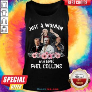 Funny Phil Collins Floral Just A Woman Who Loves Tank Top- Design By Handstee.com