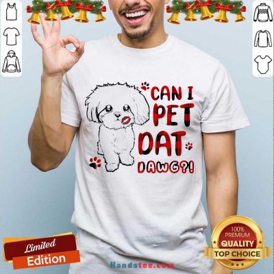Shih Tzu Can I Pet Dat Dawg Shirt- Design By Handstee.com