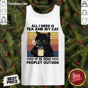 Good Black Cat Drinking Coffee All I Need Is Tea And My Cat It Is Too Peopley Outside Vintage Tank-Top- Design By Handstee.com