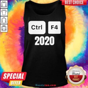 Ctrl F4 2020 Computer Tech Humor Tank-Top- Design By Handstee.com