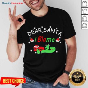 Dear Santa I Blame 2020 Christmas Shirt- Design By Handstee.com