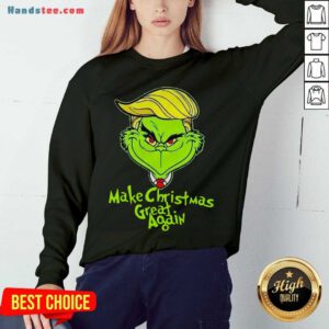 Good Grinch Trump Make Christmas Great Again Sweatshirt- Design By Handstee.com