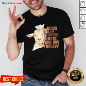 Good Jesus Is My Savior Goats Are My Therapy Shirt- Design By Handstee.com