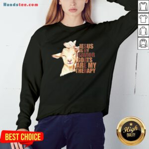 Good Jesus Is My Savior Goats Are My Therapy Sweatshirt- Design By Handstee.com